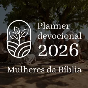 Imagem de capa para o Ebook Planner Devocional 2026 - Pílulas Cristãs - Mulheres da Bíblia