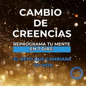 Imagen de portada para Ebook CAMBIO DE CREENCIAS Reprograma tu mente en 7 días: El Reto que Cambiará tu Vida