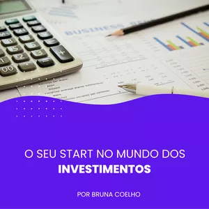 Imagem de capa para o Ebook O SEU START NO MUNDO DOS INVESTIMENTOS