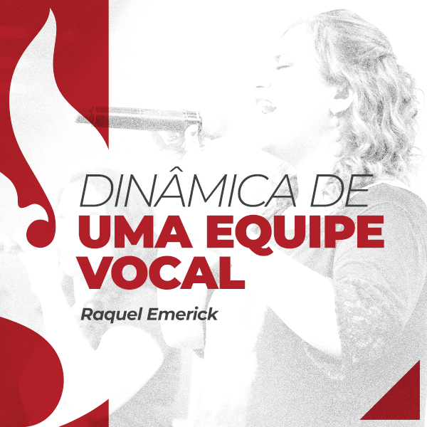 Dinâmicas de Uma Equipe Vocal>