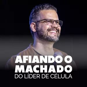 Imagem de capa para o Curso online COMPLETO - Afiando o Machado do Líder de Célula