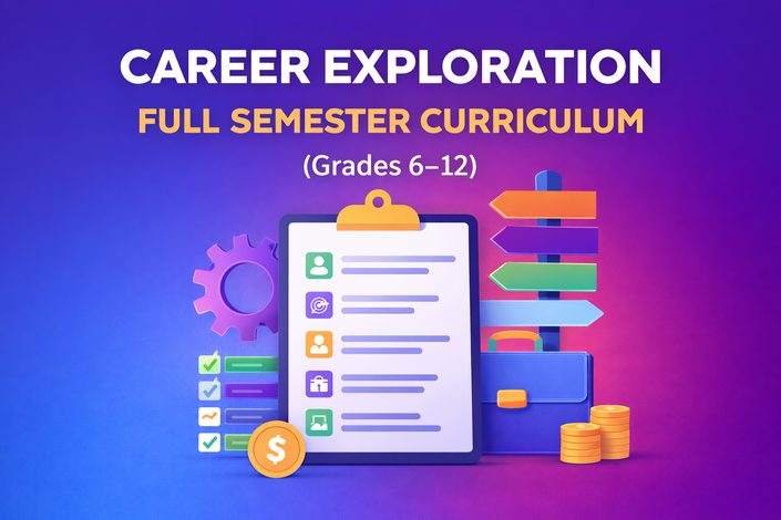 Career Exploration & Life Readiness — Complete 1-Semester Curriculum