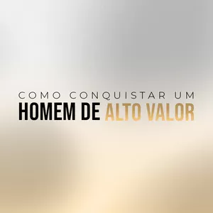 Imagem de capa para o Curso online Como Conquistar um Homem de Alto Valor