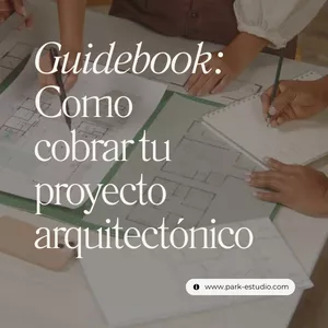 Imagen de portada para Ebook Guidebook: Cobrar tu proyecto arquitectónico