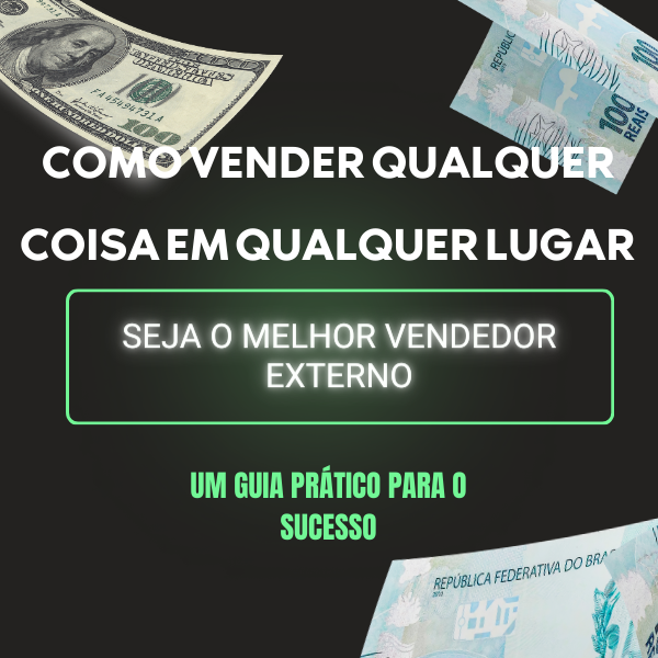 COMO VENDER QUALQUER PRODUTO EM QUALQUER LUGAR OBTENDO RENDA IMEDIATA E CONSTANTE EM ATÉ 15 DIAS