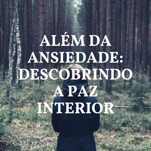 Imagem de capa para o Ebook Além da Ansiedade: Descobrindo a Paz Interior
