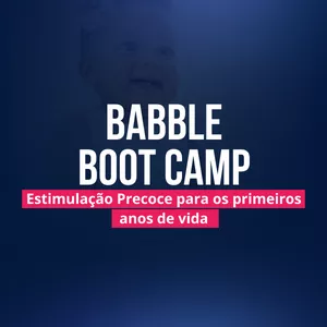 Imagem de capa para o Curso online Babble Boot Camp - Estimulação Precoce para os primeiros anos de vida