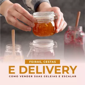 Imagem de capa para o Ebook Feiras, Cestas e Delivery: Como Vender Suas Geleias e Escalar