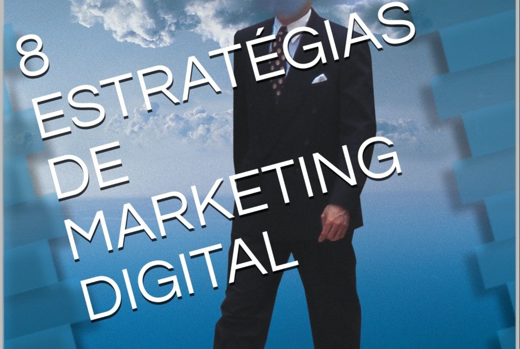 8 ESTRATÉGIAS DE MARKETING DIGITAL