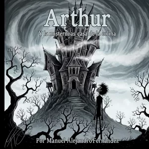 Imagen de portada para Ebook Arthur Y la misteriosa casa de la colina. 