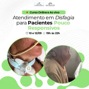 Imagem de capa para o Curso online Atendimento em Disfagia para o paciente pouco responsivo