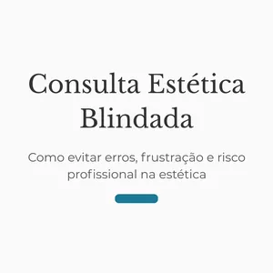 Imagem de capa para o Ebook Consulta Estética Blindada