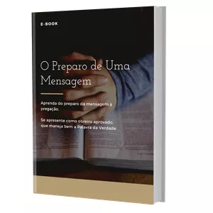 Imagem de capa para o Ebook O PREPARO DE UMA MENSAGEM