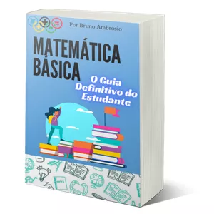 Matemática Básica - O Guia Definitivo do Estudante