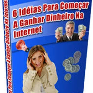 Imagem de capa para o Ebook 6 Idéias Para Começar A Ganhar Dinheiro Na Internet! 