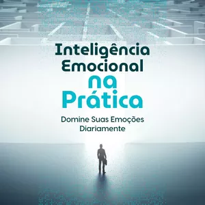 Imagem de capa para o Ebook Inteligência Emocional na Prática: Domine Suas Emoções Diariamente