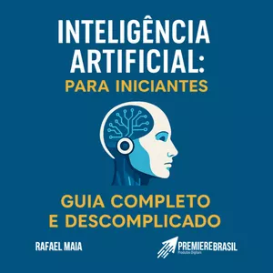 Imagem de capa para o Ebook Ebook Inteligência Artificial: Para Iniciantes. Guia Completo E Descomplicado