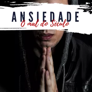 Imagem de capa para o Ebook Ansiedade: O Mal do Século