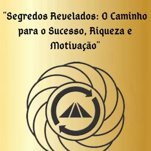 Imagem de capa para o Ebook "Segredos Revelados: O Caminho para o Sucesso, Riqueza e Motivação"