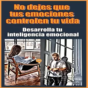 Imagen de portada para Curso online Audiolibro No dejes que tus emociones controlen tu vida Desarrolla tu inteligencia emocional