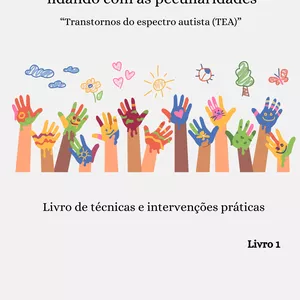 Imagem de capa para o Ebook Livro de técnicas e intervenções práticas (Transtornos do espectro autista (TEA)) - Desenvolvimento saudável:  lidando com as peculiaridades 