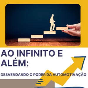Imagem de capa para o Ebook AO INFINITO E ALÉM: DESVENDANDO O PODER DA AUTOMOTIVAÇÃO