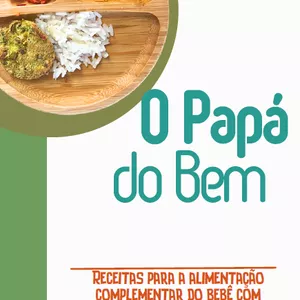 Imagem de capa para o Ebook O Papá do Bem: receitas para a alimentação complementar do bebê com análise nutricional