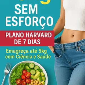 Imagem de capa para o Ebook -5kg Sem Esforço: Plano Harvard de 7 Dias: Emagreça até 5kg com Ciência e Saúde.