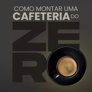 Imagem de capa para o Ebook COMO MONTAR UMA CAFETERIA DO ZERO
