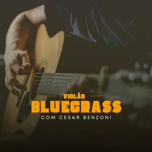 Imagem do curso Violão Bluegrass com Cesar Benzoni