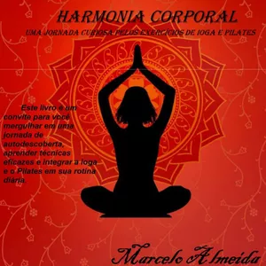 Imagem de capa para o Ebook Harmonia Corporal: Uma Jornada Curiosa pelos Exercícios de Ioga e Pilates, Livro PDF e ePUB