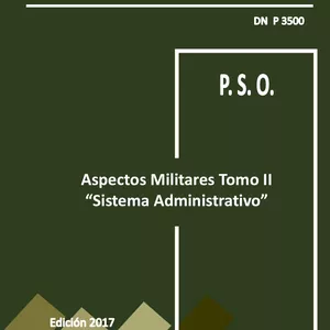 Imagen de portada para Ebook Procedimiento Sistemático de Operar (P.S.O.) Aspectos Militares Tomo II “Sistema Administrativo”