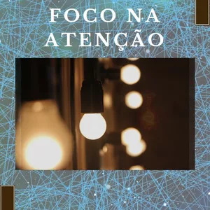 Imagem de capa para o Ebook Foco na atenção 