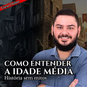 Imagem de capa para o Curso online Como Entender a Idade Média (sem cair nos erros mais comuns)