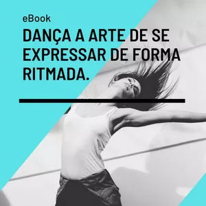 Imagem de capa para o Ebook Dança - A arte de se expressar de forma ritmada