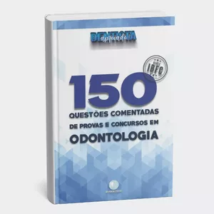 Imagem de capa para o Ebook 150 Questões Comentadas de Provas e Concursos em Odontologia (Banca IBFC)