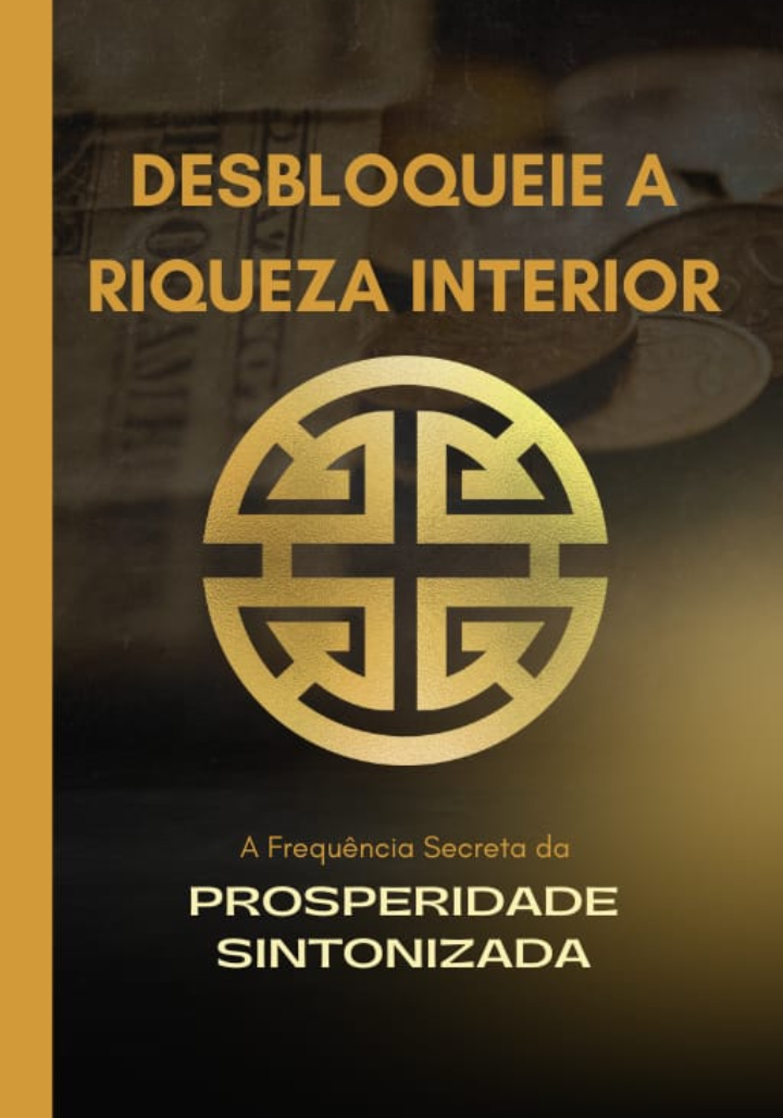 Desbloqueie a Riqueza Interior 