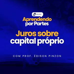 Imagem de capa para o Curso online Juros sobre Capital Próprio | Prof Édison Pinzon