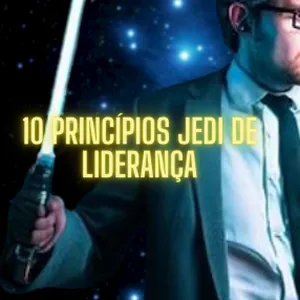 Imagem de capa para o Ebook 10 Princípios Jedi de Liderança: Aprendizados para Líderes Geeks