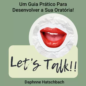 Imagem de capa para o Ebook E-book Let's Talk- Um Guia Prático pra Desenvolver a Sua Oratória 