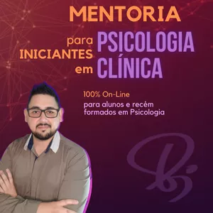 Curso Mentoria para iniciantes em Psicologia Clínica