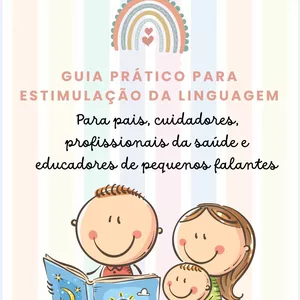 Imagem de capa para o Ebook Guia prático para estimulação da linguagem - Para pais, cuidadores, profissionais da saúde e educadores de pequenos falantes
