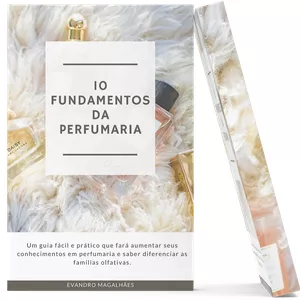 10 Fundamentos da Perfumaria por Evandro Magalhães