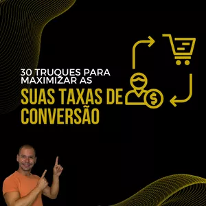 Imagem de capa para o Ebook 30 TRUQUES PARA MAXIMIZAR AS SUAS TAXAS DE CONVERSÃO