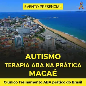 Imagem de capa para o Evento presencial MACAÉ - Autismo - Terapia ABA na prática
