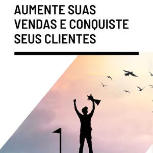 Imagem de capa para o Ebook Aumente suas Vendas e Conquiste Seus Clientes