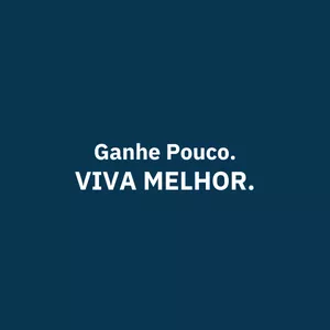 Imagem de capa para o Ebook Ganhe Pouco. Viva Melhor.