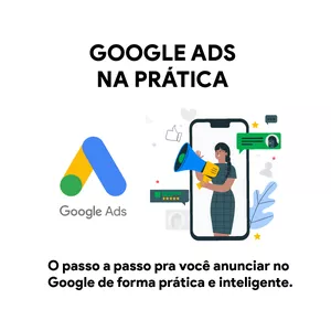 Curso Maximizando Resultados com Google Ads: Domine a Arte da Publicidade Online