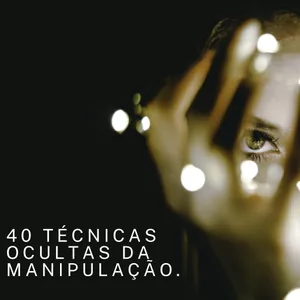 Imagem de capa para o Ebook E-book - 40 Métodos Ocultos de Manipulação