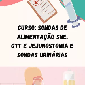 Imagem de capa para o Curso online CURSO DE SONDAS DE ALIMENTAÇÃO (ENTERAIS) SNE, GTT E JEJUNO E SONDAS URINÁRIAS (VESICAIS)S